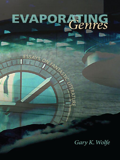 Title details for Evaporating Genres by Gary K. Wolfe - Available